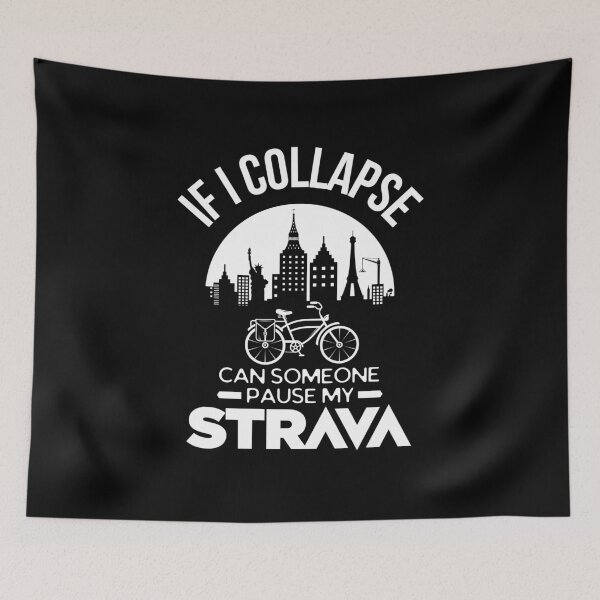 Item preview, If I Collapse can someone pause my Strava designed and sold by ReichBourne.