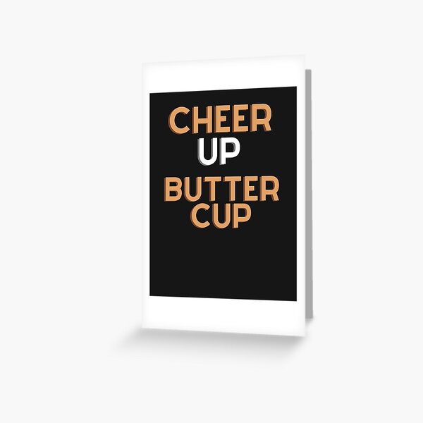 Cheer Up Buttercup Card