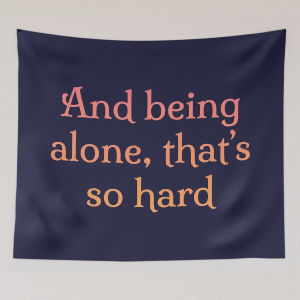 Item preview, And being alone, thats so hard designed and sold by Minted Printed.