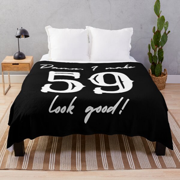 Item preview, Damn, I make 59 look good! designed and sold by NikitaAg.