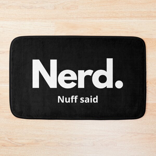 Item preview, Nerd. Nuff said. White on black. designed and sold by Tee702.