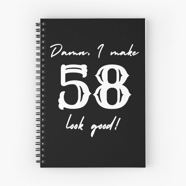 Item preview, Damn, I make 58 look good! designed and sold by NikitaAg.
