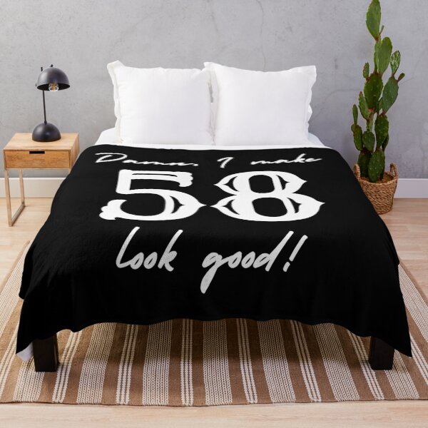 Item preview, Damn, I make 58 look good! designed and sold by NikitaAg.