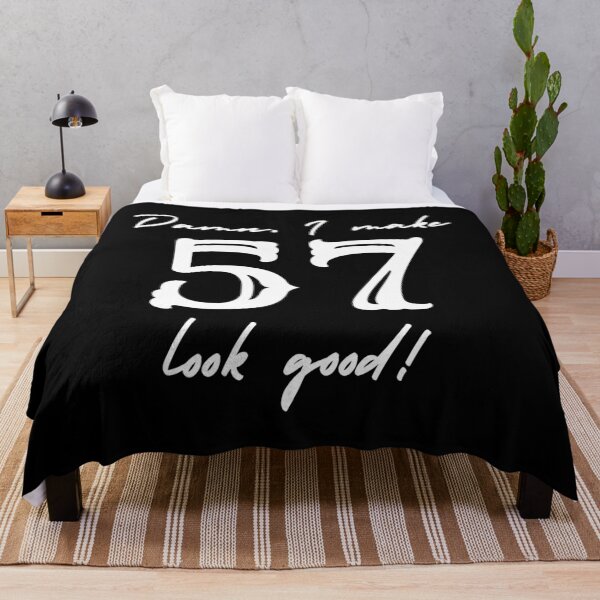 Item preview, Damn, I make 57 look good! designed and sold by NikitaAg.