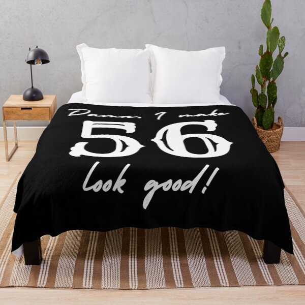 Item preview, Damn, I make 56 look good! designed and sold by NikitaAg.