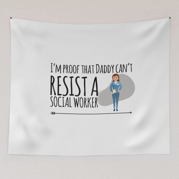 Item preview, I'm proof that Daddy cant resist a social worker designed and sold by ashdenent.