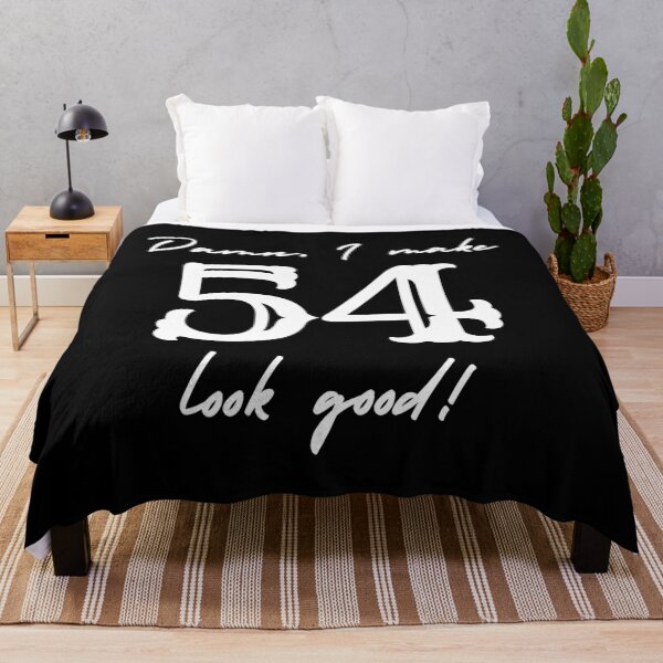 Item preview, Damn, I make 54 look good! designed and sold by NikitaAg.