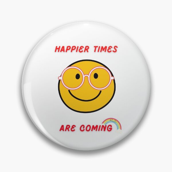 Item preview, Happier times are coming designed and sold by H2O-Shop.