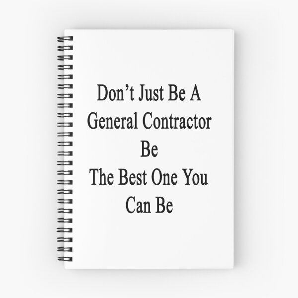 Item preview, Don't Just Be A General Contractor Be The Best One You Can Be designed and sold by supernova23.