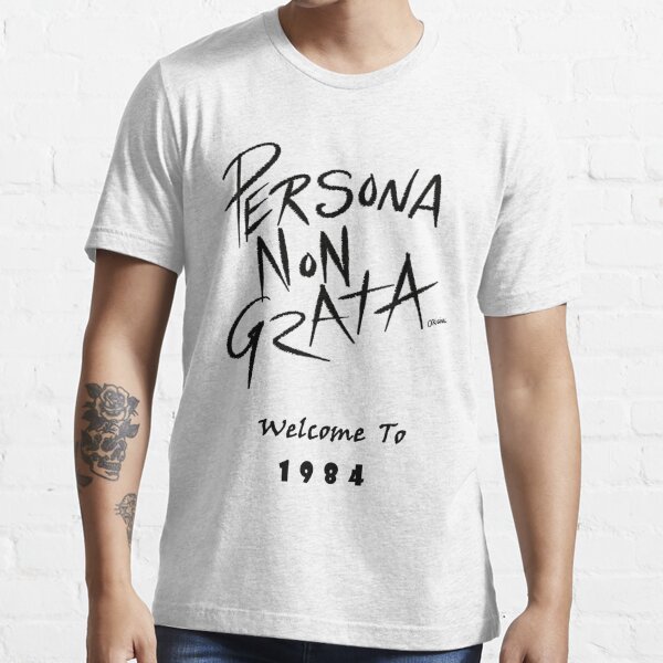 persona non grata t shirt