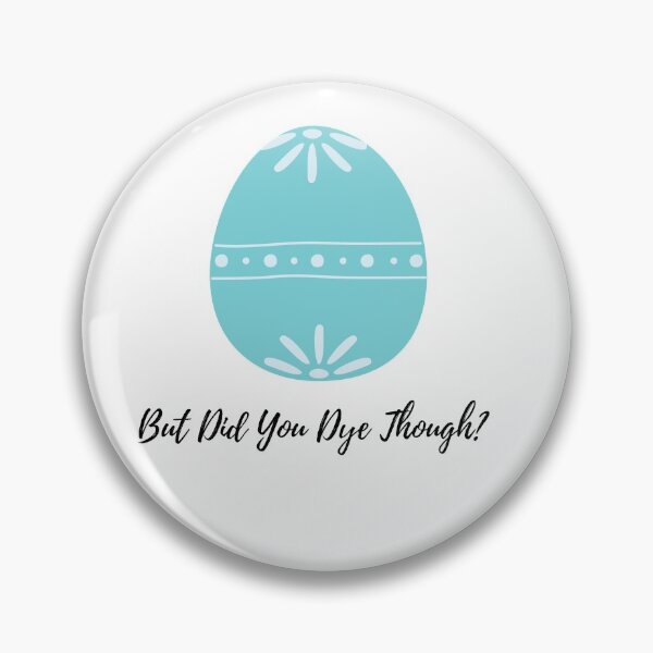 Item preview, But Did You Dye Though. Easter designed and sold by PetitePeche.
