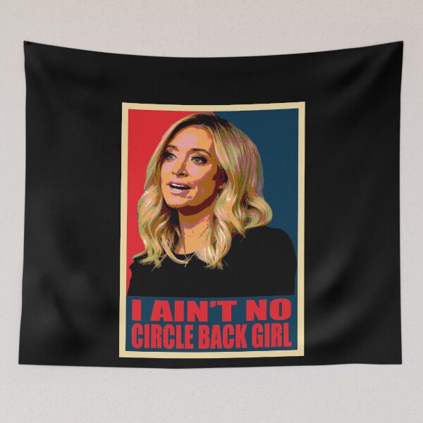 Item preview, I Ain't No Circle Back Girl Kayleigh McEnany designed and sold by Niishouseca.