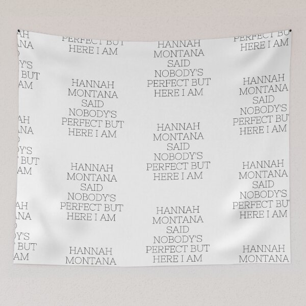 Item preview, Hannah Montana dijo que nadie es perfecto, pero aquí estoy designed and sold by syraj.
