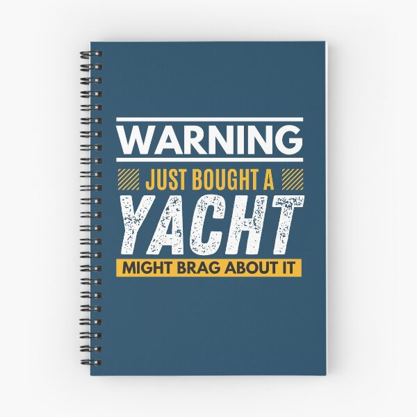Item preview, Just bought a yacht, might brag about it designed and sold by Unchainthebeast.