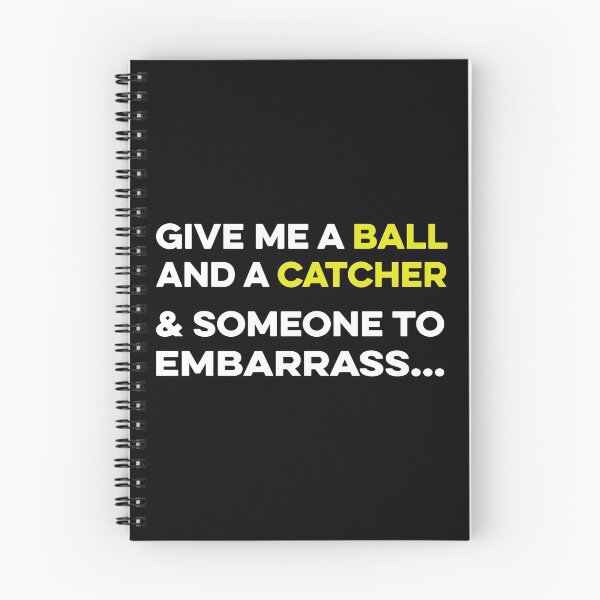 Item preview, Give me a Ball and a Catcher and Someone to Embarrass designed and sold by TendyTees.