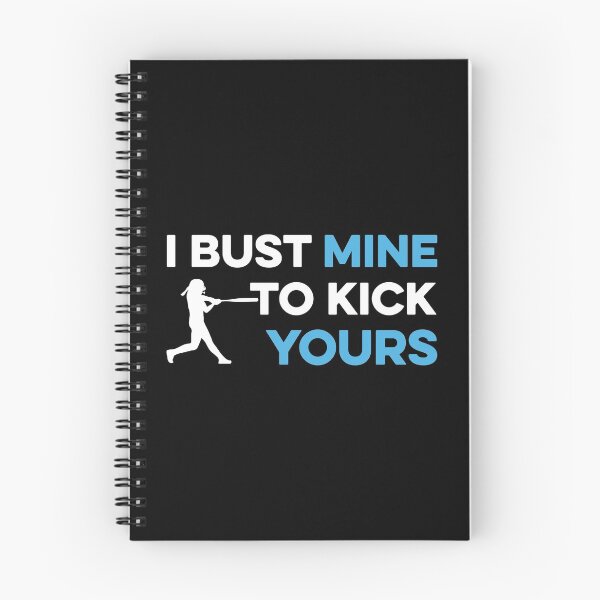 Item preview, I Bust Mine to Kick Yours Softball designed and sold by TendyTees.