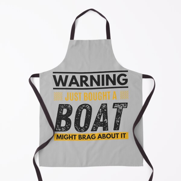 Item preview, Just bought a boat, might brag about it designed and sold by Unchainthebeast.