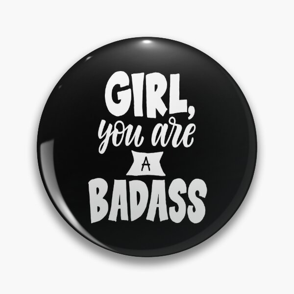 Item preview, Girl You Are A Badass designed and sold by ProjectX23.