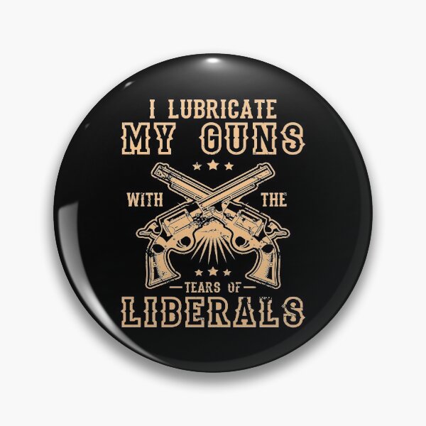 Item preview, I Lubricate My Guns With The Tears Of Liberals Gun Lover Top Handgun Pistol Revolver Enthusiast Veteran Gun Rights designed and sold by shirti.