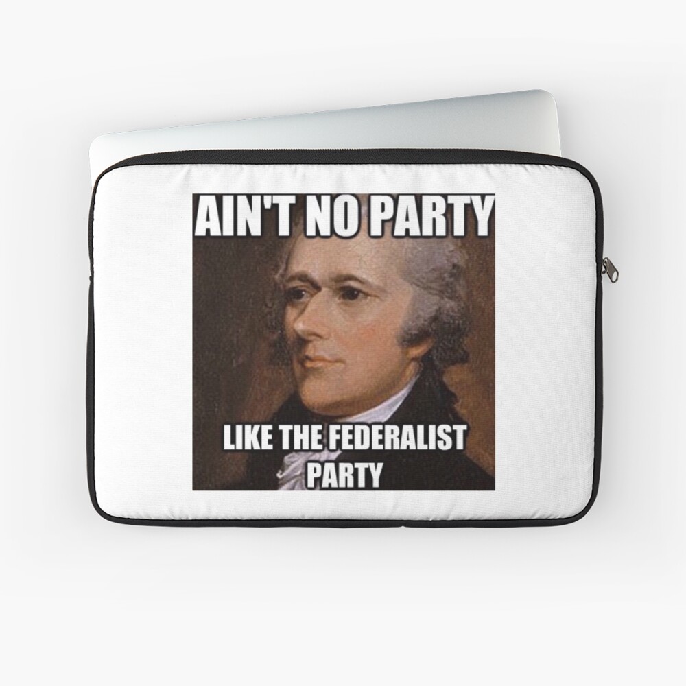"Ain't No Party Hamilton Meme Merch " Laptop Sleeve for Sale by