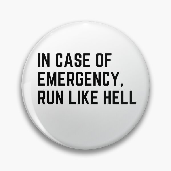 Item preview,  Get your act together " IN CASE OF EMERGENCY, RUN LIKE HELL" sarcastic quote STICKER [P-Q 68][655] designed and sold by HIPNOTIZAR  CRAFTS.