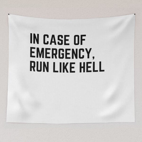 Item preview,  Get your act together " IN CASE OF EMERGENCY, RUN LIKE HELL" sarcastic quote STICKER [P-Q 68][655] designed and sold by HIPNOTIZAR  CRAFTS.