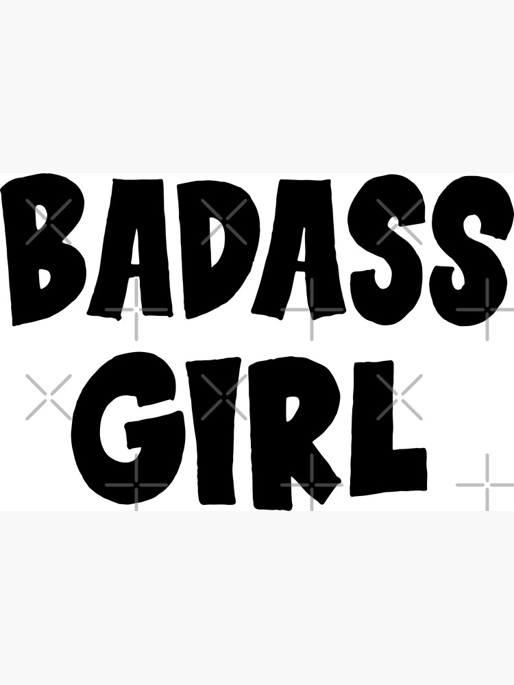 "Badass Girl" Poster by ProjectX23 Redbubble