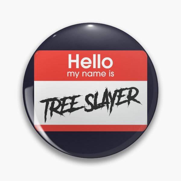 Item preview, Hello my name is TREE SLAYER designed and sold by TeamMasa.