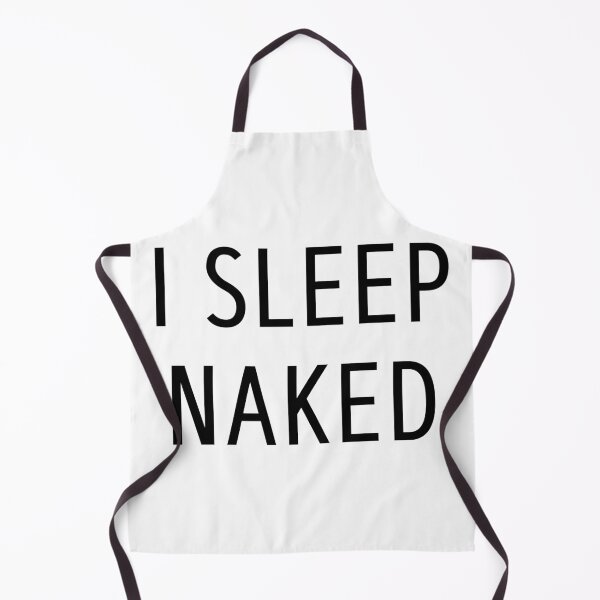 Item preview, I Sleep Naked designed and sold by alloutshirts.