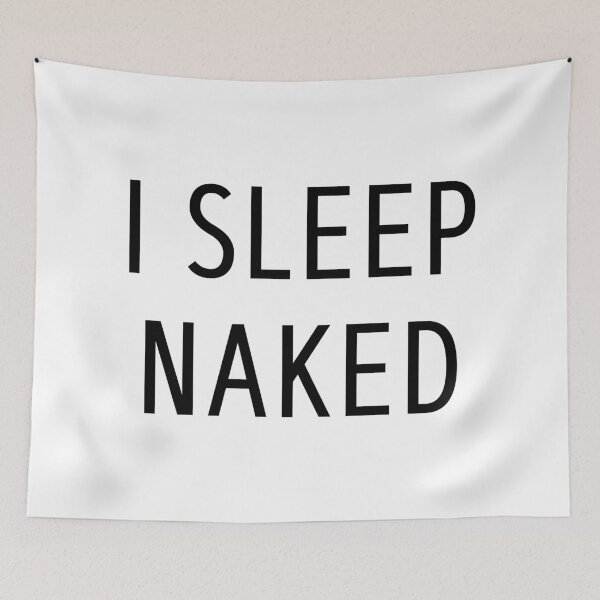 Item preview, I Sleep Naked designed and sold by alloutshirts.