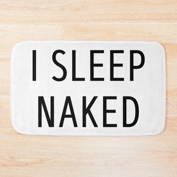 Item preview, I Sleep Naked designed and sold by alloutshirts.
