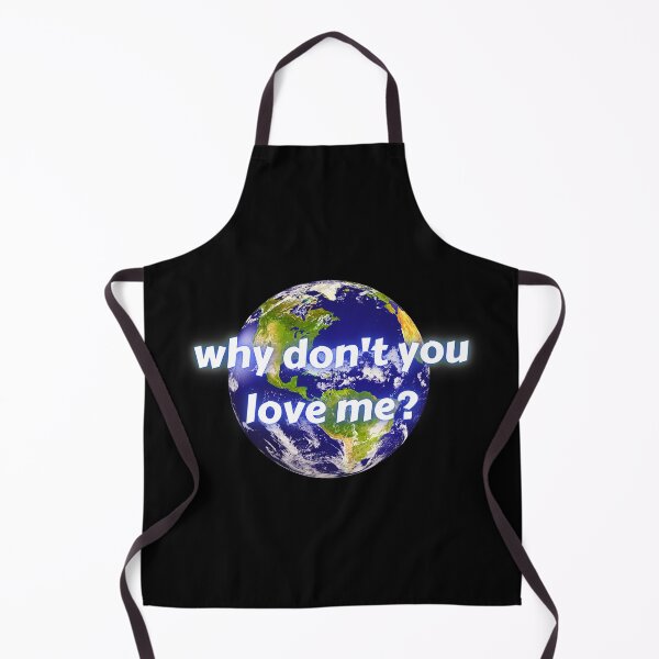 Item preview, Why Don't You Love Me Earth Day Environment Conservation Green Chemistry designed and sold by CBCreations73.