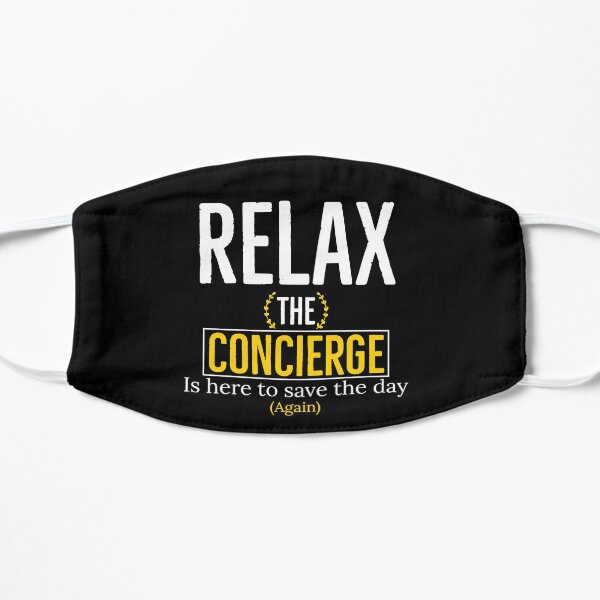 Relax The Concierge is here to save the day again Flat Mask