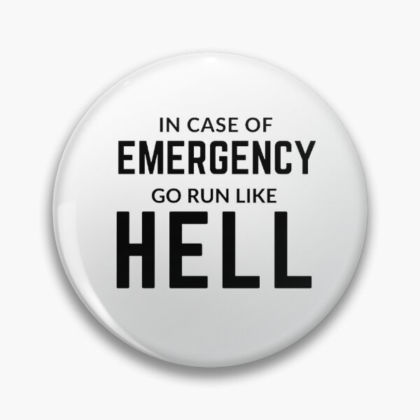 Item preview, Get your act together " IN CASE OF EMERGENCY RUN LIKE HELL" sarcastic quote STICKER [P-Q 70][659] designed and sold by HIPNOTIZAR  CRAFTS.