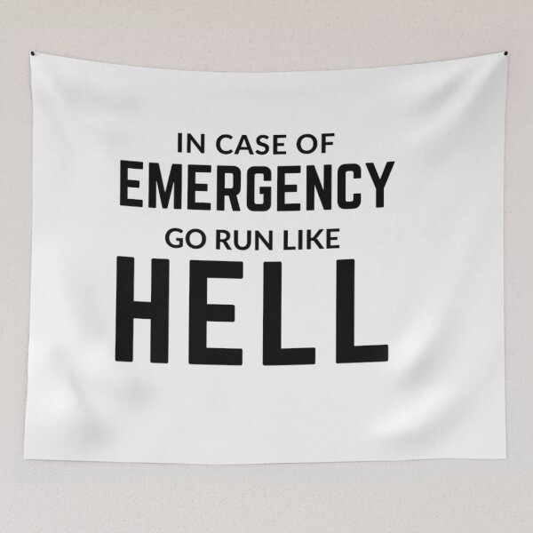 Item preview, Get your act together " IN CASE OF EMERGENCY RUN LIKE HELL" sarcastic quote STICKER [P-Q 70][659] designed and sold by HIPNOTIZAR  CRAFTS.