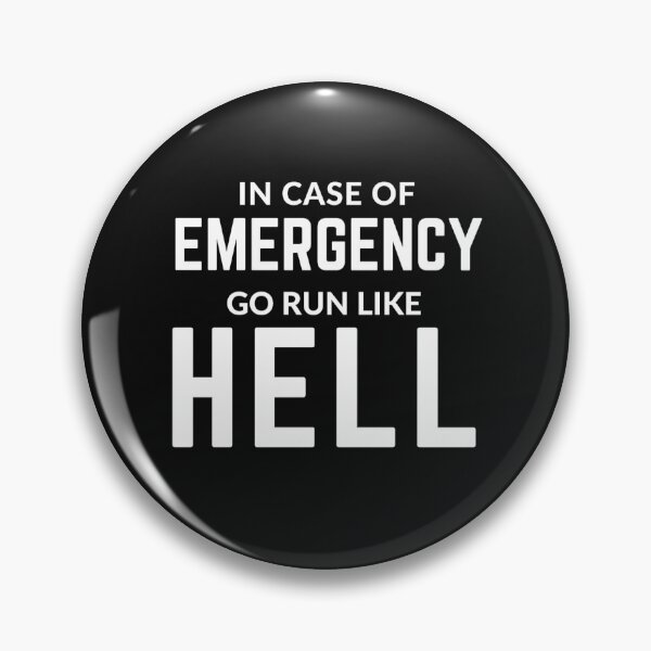 Item preview, Get your act together " IN CASE OF EMERGENCY RUN LIKE HELL" sarcastic quote STICKER [P-Q 70B][660] designed and sold by HIPNOTIZAR  CRAFTS.