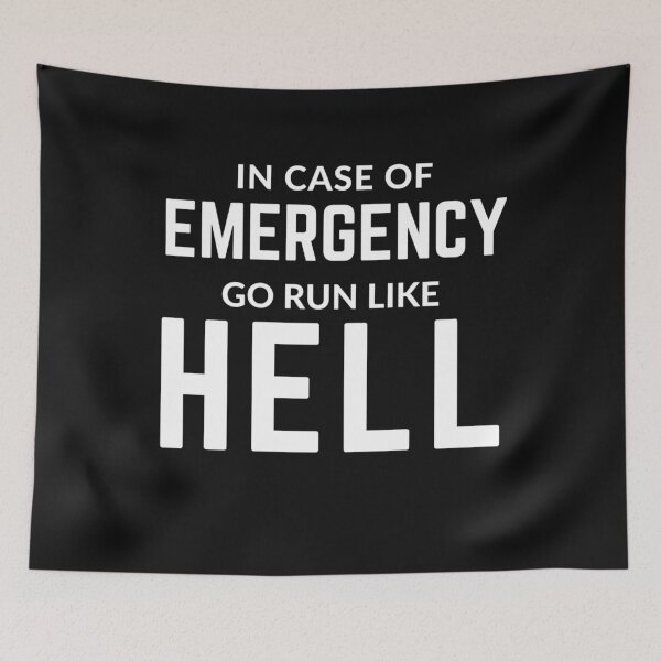 Item preview, Get your act together " IN CASE OF EMERGENCY RUN LIKE HELL" sarcastic quote STICKER [P-Q 70B][660] designed and sold by HIPNOTIZAR  CRAFTS.