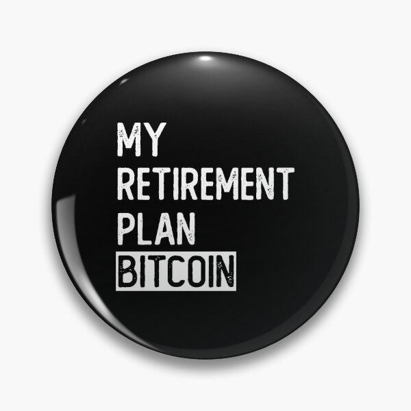 Item preview, My retirement plan Bitcoin designed and sold by noahs-shop.