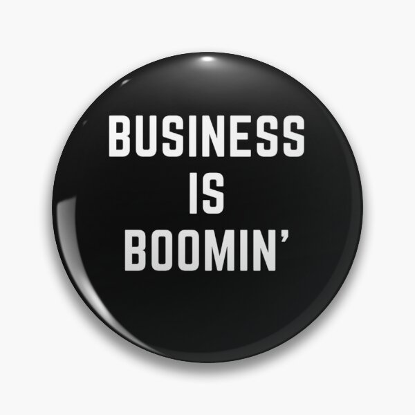 Item preview, Get your act together " BUSINESS IS BOOMING " sarcastic quote STICKER [P-Q 71B][662] designed and sold by HIPNOTIZAR  CRAFTS.