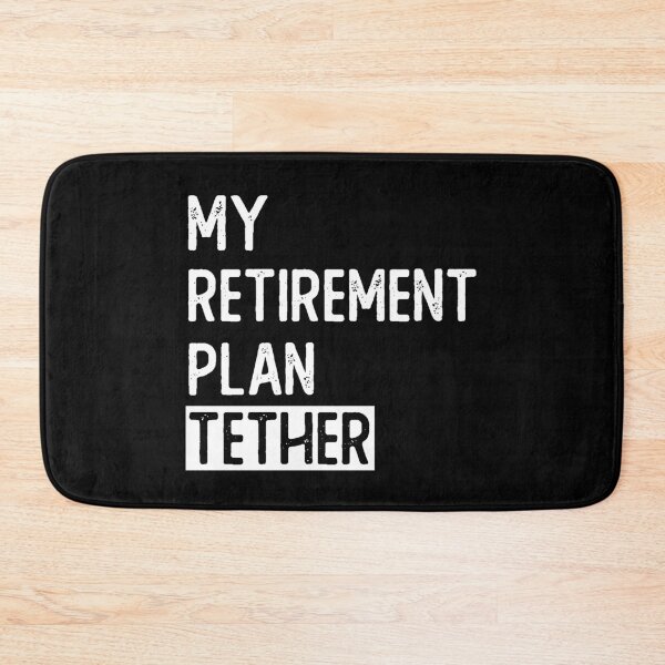 Item preview, My retirement plan Tether designed and sold by noahs-shop.