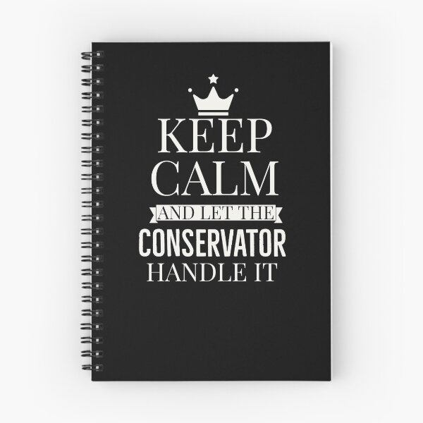 Item preview, Keep Calm And Let The Conservator Handle It designed and sold by AwesomeWorld1.