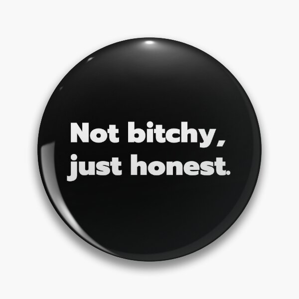 Item preview, Not bitchy just honest. designed and sold by Gerhanj.