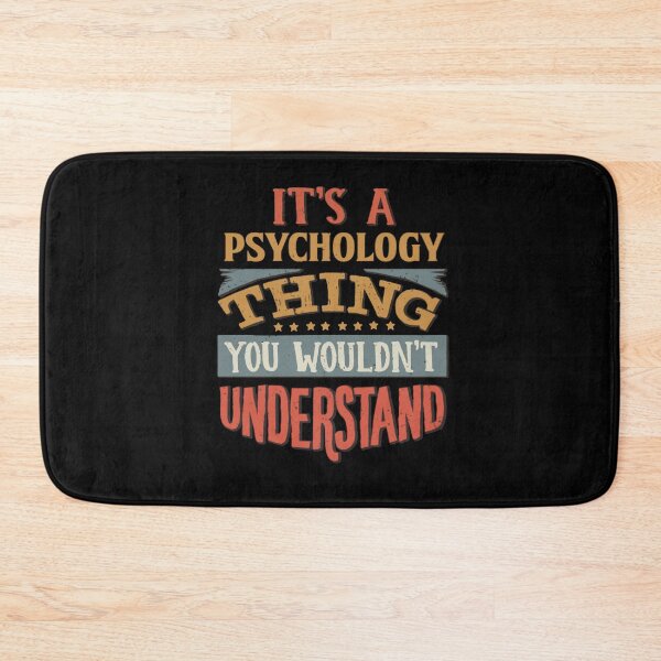 Item preview, It's a Psychology thing, you wouldn't understand- Psychology Design designed and sold by Psychologist's Inventory.