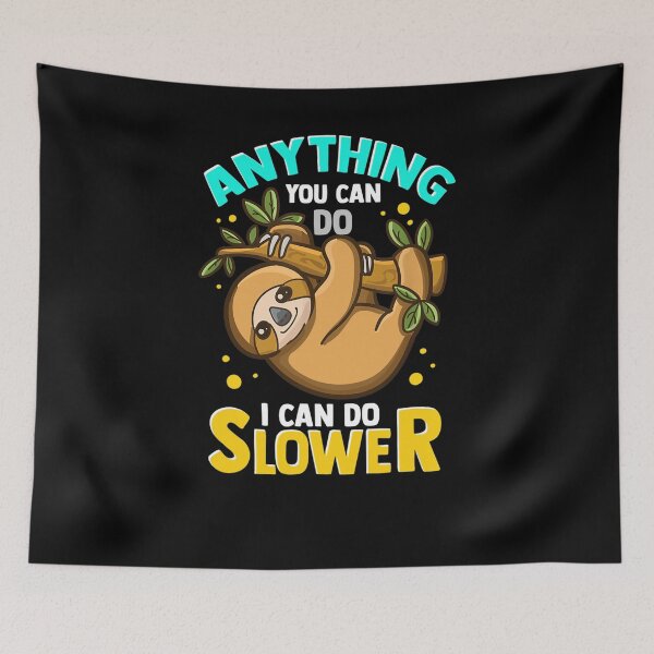 Item preview, Anything You Can Do I Can Do Slower designed and sold by whitneyiott9632.