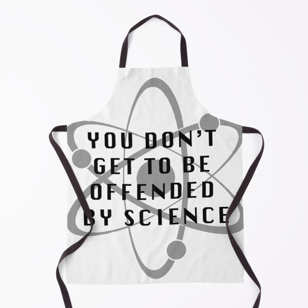 Item preview, You Don't Get To Be Offended By Science designed and sold by Jagged3068.