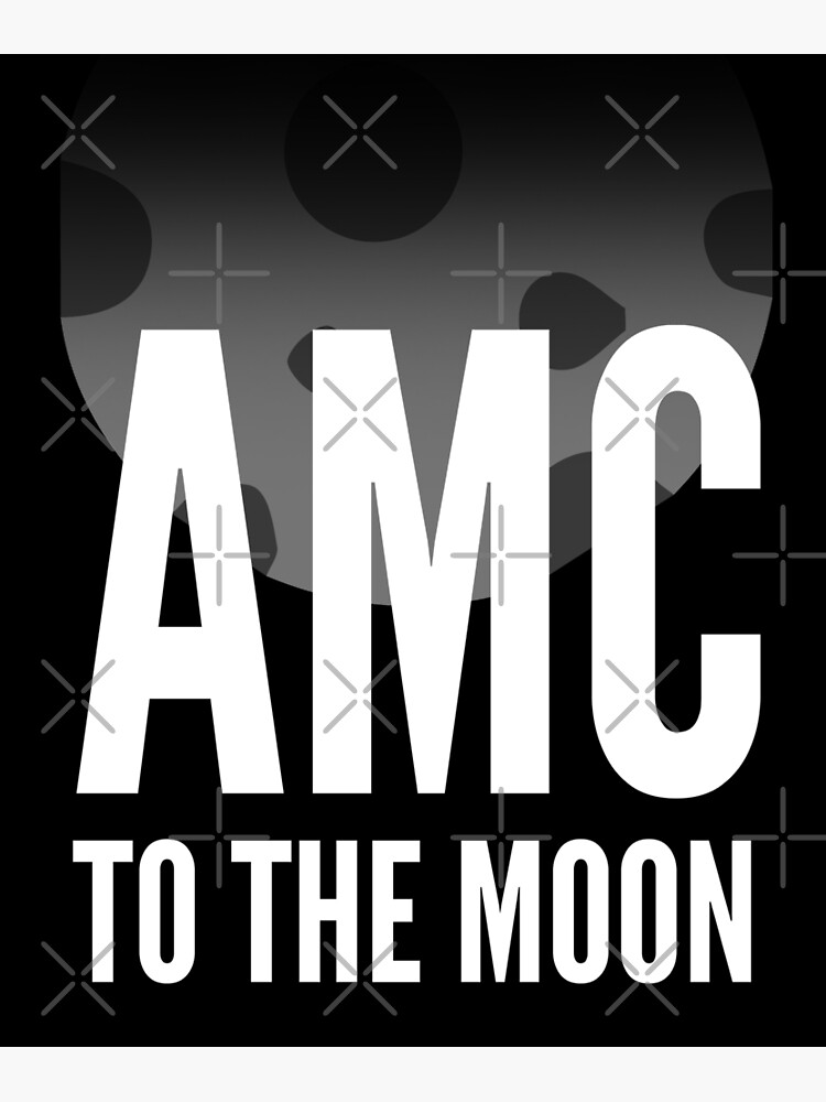 "AMC To The Moon" Poster by lamweixing Redbubble