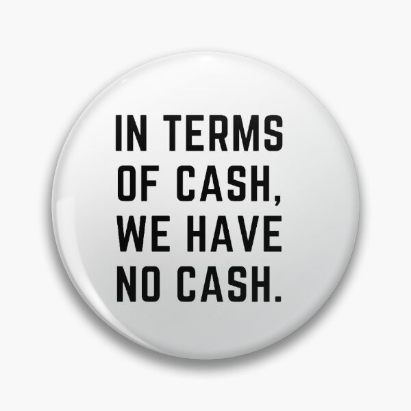 Item preview, Stonks only go up "IN TERMS OF CASH WE HAVE NO CASH" sarcastic quote sticker [P-Q 76][671] designed and sold by HIPNOTIZAR  CRAFTS.