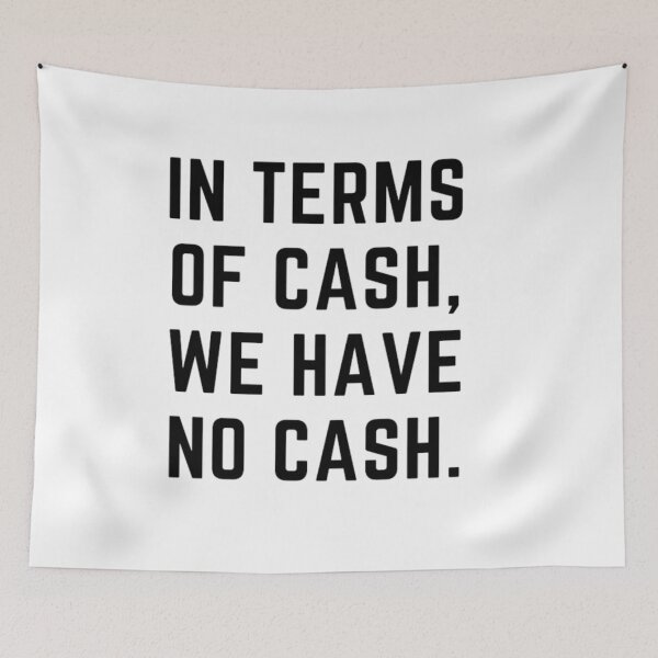 Item preview, Stonks only go up "IN TERMS OF CASH WE HAVE NO CASH" sarcastic quote sticker [P-Q 76][671] designed and sold by HIPNOTIZAR  CRAFTS.