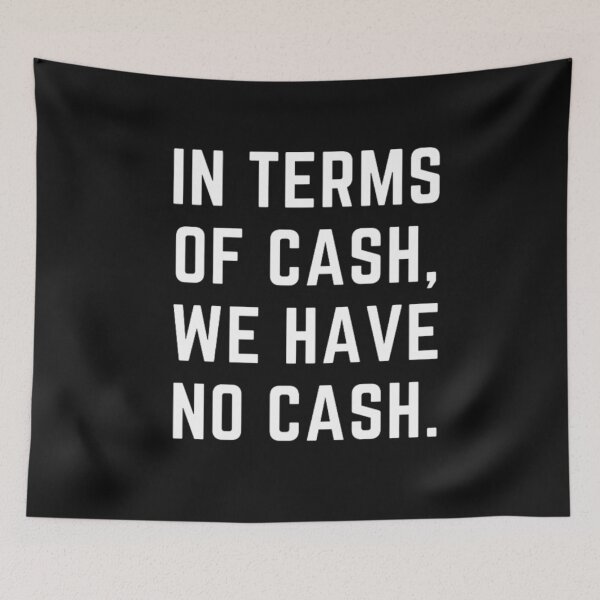 Item preview, Stonks only go up "IN TERMS OF CASH WE HAVE NO CASH" sarcastic quote sticker [P-Q 76B][672] designed and sold by HIPNOTIZAR  CRAFTS.