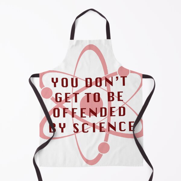 Item preview, You Don't Get To Be Offended By Science designed and sold by Jagged3068.